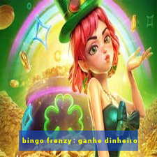 bingo frenzy: ganhe dinheiro